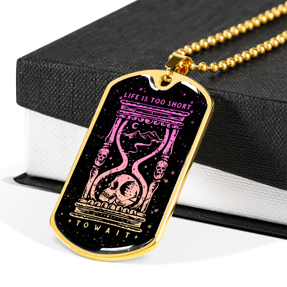 Life is Too Short to Wait Necklace - NeoSkull